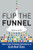 Flip the Funnel: How to Use Existing Customers to Gain New Ones