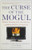 The Curse of the Mogul: What's Wrong with the World's Leading Media Companies