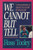 We Cannot but Tell