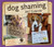 Dog Shaming 2017 Day-to-Day Calendar Dog Shaming 2017 Day-to-Day Calendar
