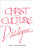 Christ and Culture in Dialogue: Constructive Themes and Practical Applications
