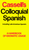 Cassell's Colloquial Spanish: A Handbook of Idiomatic Usage (Including Latin-American Spanish)