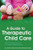 A Guide to Therapeutic Child Care: What You Need to Know to Create a Healing Home
