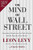The Mind of Wall Street: A Legendary Financier on the Perils of Greed and the Mysteries of the Market