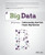 Big Data: Understanding How Data Powers Big Business Big Data: Understanding How Data Powers Big Business