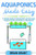 Aquaponics Made Easy: A Simple and Easy Guide to Raising Fish and Growing Food Organically in Your Home or Backyard