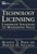 Technology Licensing: Corporate Strategies for Maximizing Value