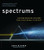 Spectrums: Our Mind-boggling Universe from Infinitesimal to Infinity Spectrums: Our Mind-boggling Universe from Infinitesimal to Infinity