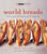 World Breads: From Pain de Campagne to Paratha (The Small Book of Good Taste)