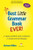 The Best Little Grammar Book Ever!: Speak and Write with Confidence / Avoid Common Mistakes