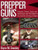 Prepper Guns: Firearms, Ammo, Tools, and Techniques You Will Need to Survive the Coming Collapse