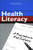 Health Literacy: A Prescription to End Confusion