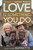Love Is Something You Do