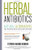 Herbal Antibiotics, 2nd Edition: Natural Alternatives for Treating Drug-resistant Bacteria