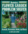 Rodale's Flower Garden Problem Solver: Annuals, Perennials, Bulbs, and Roses