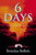 Six Days