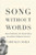 Song Without Words: Discovering My Deafness Halfway through Life (A Merloyd Lawrence Book)