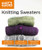 Knitting Sweaters (Idiot's Guides)