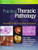 Practical Thoracic Pathology: Diseases of the Lung, Heart, and Thymus