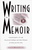 Writing the Memoir: From Truth to Art