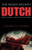 Dutch The First of A Trilogy (Dutch Trilogy)