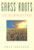 Grass Roots: The Universe of Home (The World As Home)