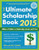 The Ultimate Scholarship Book 2015: Billions of Dollars in Scholarships, Grants and Prizes