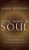 You Have a Soul: It Weighs Nothing but Means Everything You Have a Soul: It Weighs Nothing but Means Everything