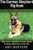 The German Shepherd Big Book: All About The German Shepherd Breed: What Every Shepherd Owner Needs To Know About His or Her Pet