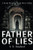 Father of Lies (A Darkly Disturbing Occult Horror Trilogy)