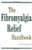 The Fibromyalgia Relief Handbook
