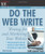 Do the Web Write: Writing and Marketing Your Website (101 for Small Business Series)