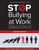 Stop Bullying at Work: Strategies and Tools for HR, Legal, & Risk Management Professionals