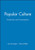 Popular Culture: Production and Consumption