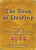 The Book of Destiny: Unlocking the Secrets of the Ancient Mayans and the Prophecy of 2012