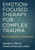 Emotion-Focused Therapy for Complex Trauma: An Integrative Approach