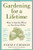 Gardening for a Lifetime: How to Garden Wiser as You Grow Older