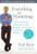 Everything is Marketing: The Ultimate Strategy for Dental Practice Growth, 5th Edition