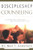 Discipleship Counseling: The Complete Guide to Helping Others Walk in Freedom and Grow in Christ