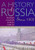 A History of Russia: Peoples, Legends, Events, Forces: Since 1800