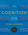 Cognition: Exploring the Science of the Mind (Fifth Edition (without ZAPS or Cognition Workbook))
