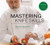 Mastering Knife Skills: The Essential Guide to the Most Important Tools in Your Kitchen (with DVD)