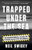 Trapped Under the Sea: One Engineering Marvel, Five Men, and a Disaster Ten Miles Into the Darkness