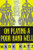 On Playing a Poor Hand Well: Insights from the Lives of Those Who Have Overcome Childhood Risks and Adversities (Norton Professional Books (Hardcover))