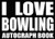 I Love Bowling - Autograph Book: 50 Signature Slots - Notebook for School Clubs and Social Groups