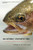 An Entirely Synthetic Fish: How Rainbow Trout Beguiled America and Overran the World