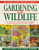 The National Wildlife Federation's Guide to Gardening for Wildlife: How to Create a Beautiful Backyard Habitat for Birds, Butterflies and Other Wild