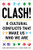 Clash!: 8 Cultural Conflicts That Make Us Who We Are