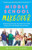 Middle School Makeover: Improving the Way You and Your Child Experience the Middle School Years