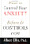 How To Control Your Anxiety Before It Controls You